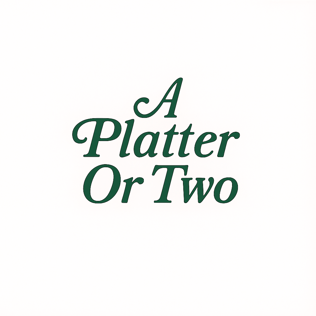 A Platter Or Two